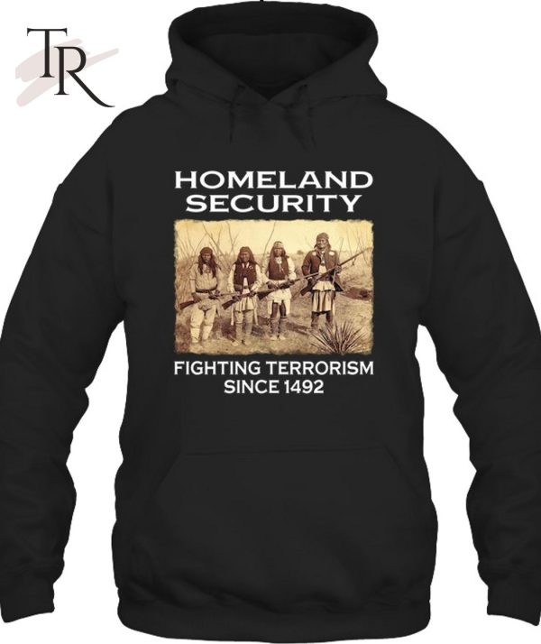 Homeland Security Fighting Terrorism Since 1492 T-Shirt