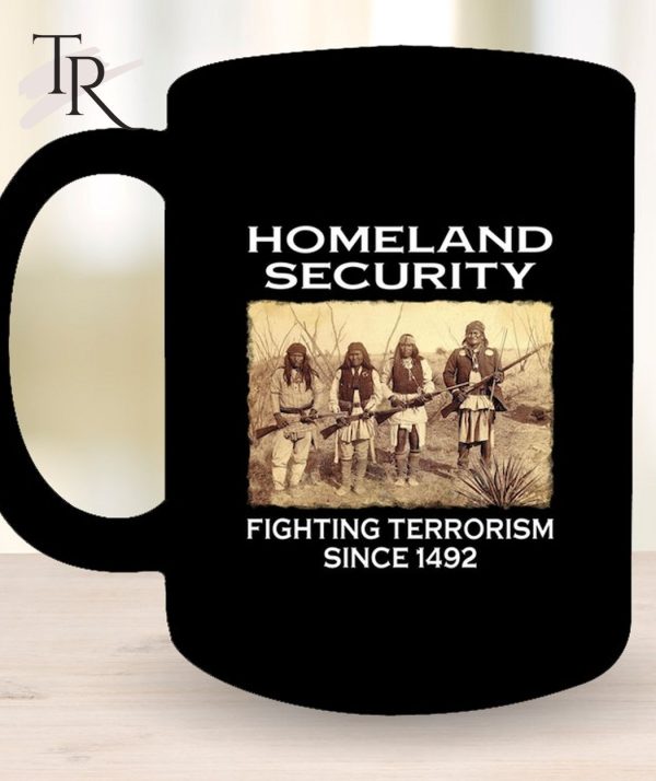 Homeland Security Fighting Terrorism Since 1492 T-Shirt