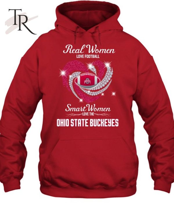 Real Women Love Football Smart Women Love The Ohio State Buckeyes T-Shirt