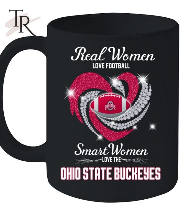 Real Women Love Football Smart Women Love The Ohio State Buckeyes T-Shirt