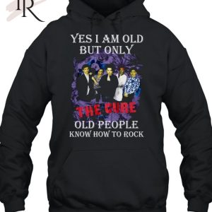 Yes I Am Old But Only The Cure Old People Know How To Rock T-Shirt