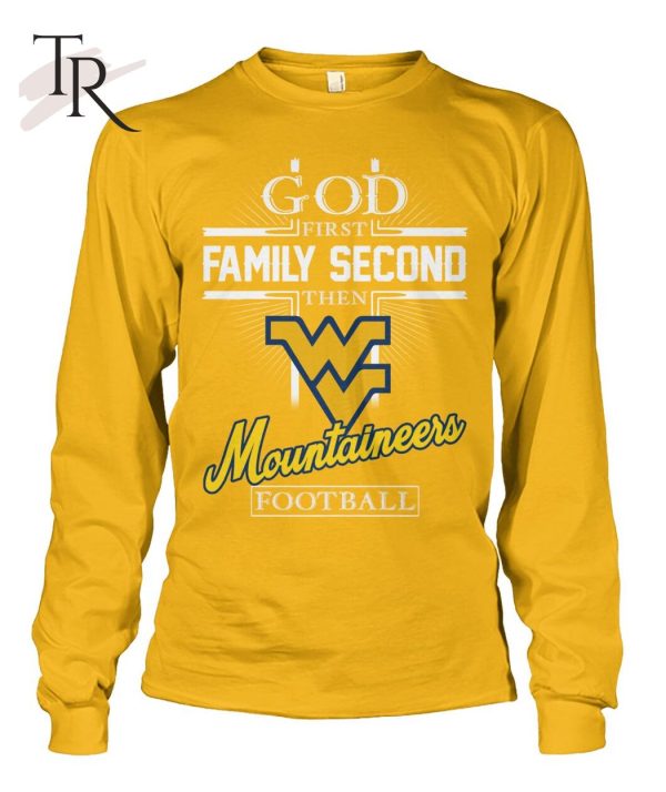 GOD First Family Second Then Mountaineers Football T-Shirt