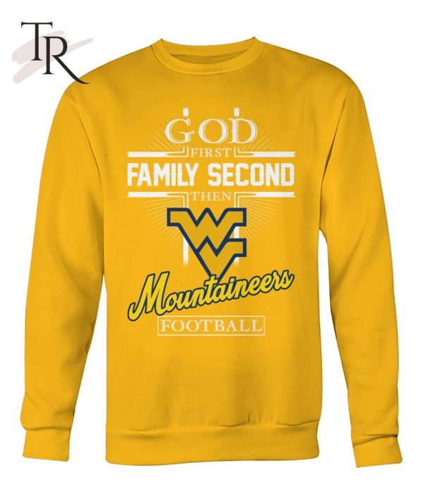 GOD First Family Second Then Mountaineers Football T-Shirt