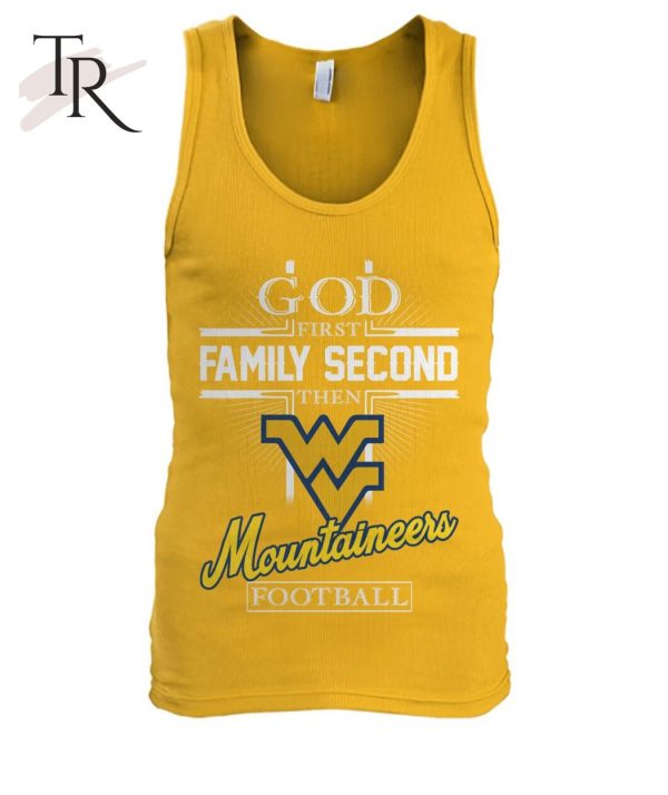 GOD First Family Second Then Mountaineers Football T-Shirt