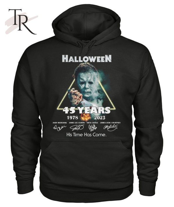 Halloween 45 Years 1978 – 2023 His Time Has Come T-Shirt