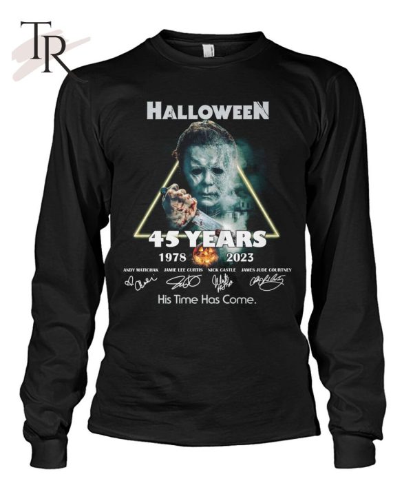 Halloween 45 Years 1978 – 2023 His Time Has Come T-Shirt