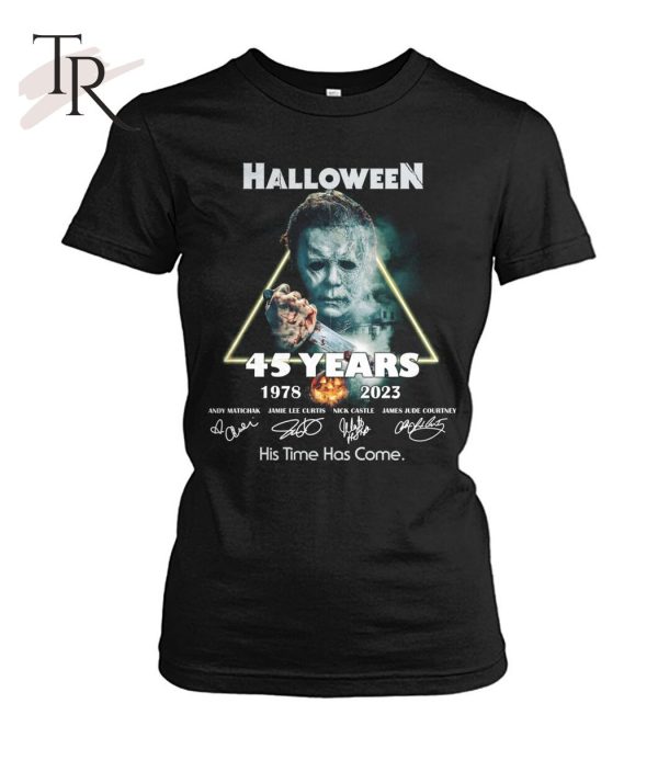 Halloween 45 Years 1978 – 2023 His Time Has Come T-Shirt