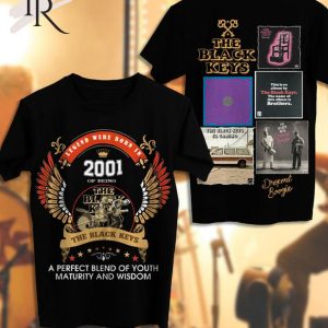 The Black Keys Legend Were Born In 2001 Of Being T-Shirt