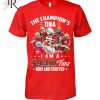 The Champion’s DNA I Am A Chiefs Fans Now And Forever T-Shirt