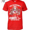 The Champion’s DNA I Am A 49ers Fans Now And Forever T-Shirt