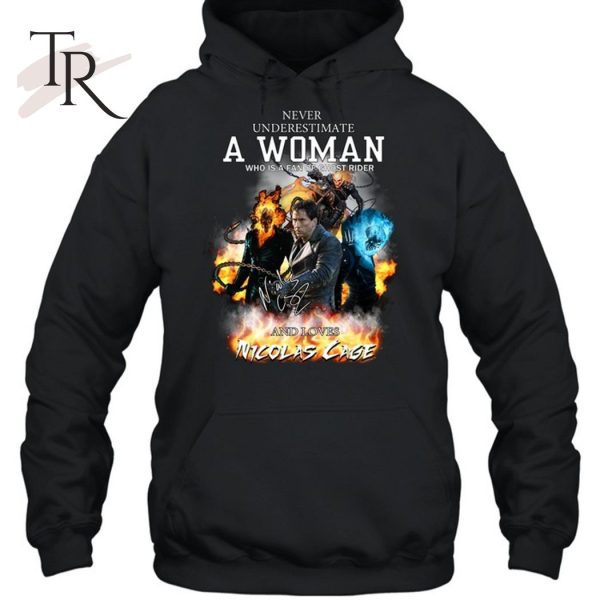 Never Underestimate A Woman Who Is A Fan Of Ghost Rider And Loves Nicolas Cage T-Shirt