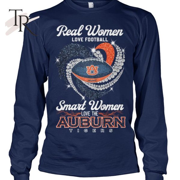 Real Women Love Football Smart Women Love The Auburn Tigers T-Shirt