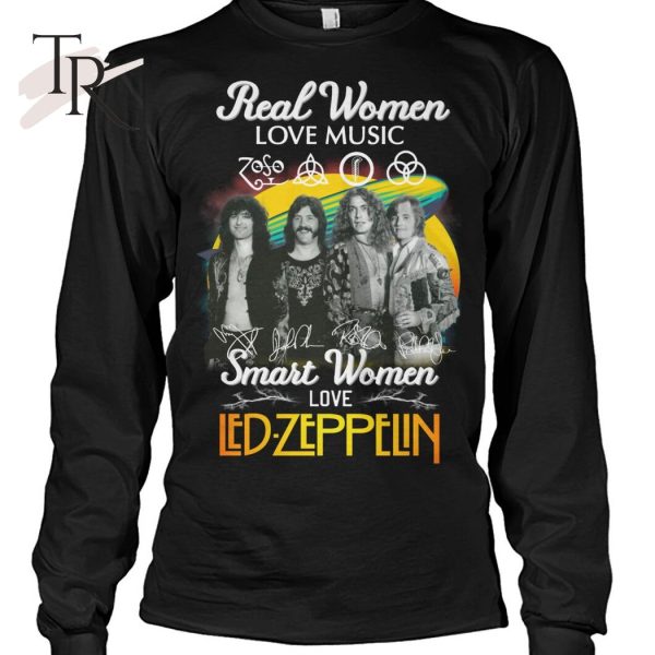 Real Women Love Music Smart Women Love Led Zeppelin T-Shirt