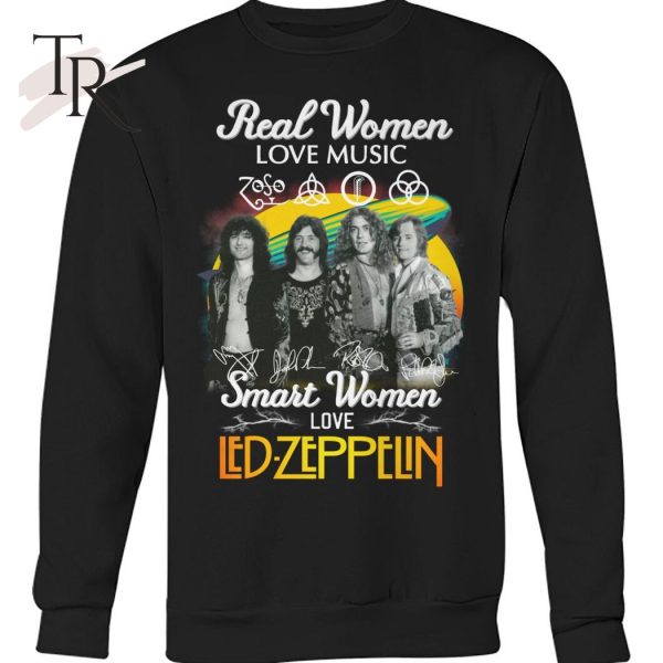 Real Women Love Music Smart Women Love Led Zeppelin T-Shirt