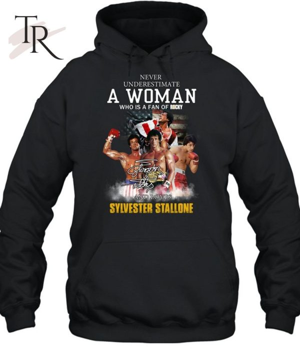 Never Underestimate A Woman Who Is A Fan Of Rocky And Loves Sylvester Stallone T-Shirt