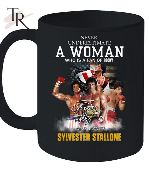 Never Underestimate A Woman Who Is A Fan Of Rocky And Loves Sylvester Stallone T-Shirt