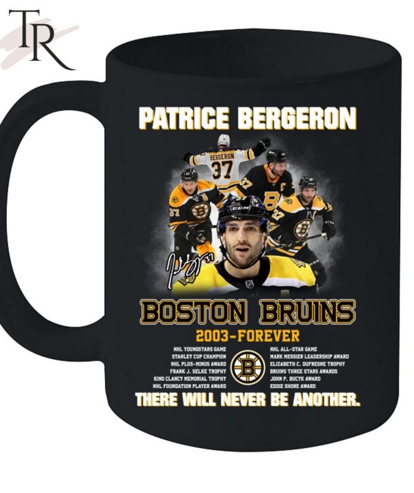 Patrice Bergeron Boston Bruins 2003 – Forever There Will Never Be Another T-Shirt