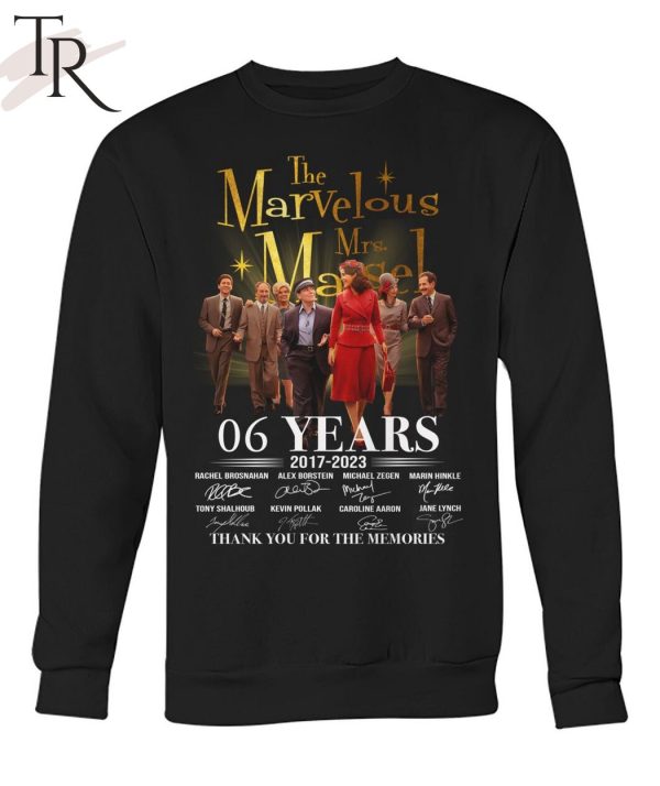 The Marvelous Mrs. Maisel 06 Years 2017 – 2023 Thank You For The Memories T-Shirt