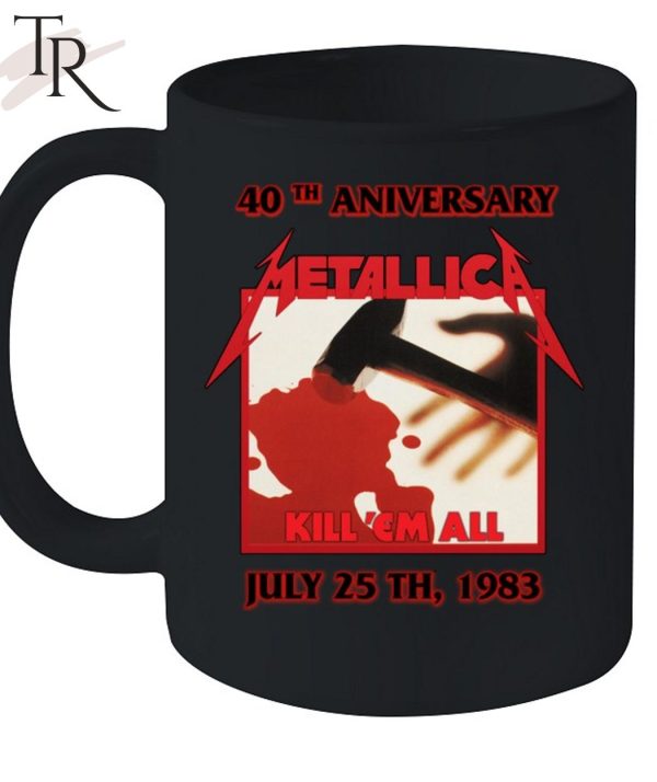 40th Aniversary Metallica Kill ‘Em All July 25 TH, 1983 T-Shirt