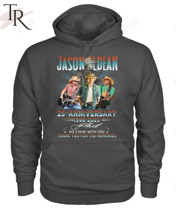 Jason Aldean 25th Anniversary 1998 – 2023 We Stand With You Thank You For The Memories T-Shirt