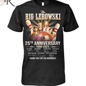 The Big Lebowski 25th Anniversary 1998 – 2023 Thank You For The Memories T-Shirt