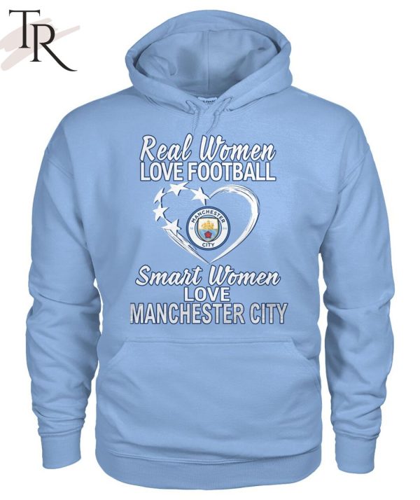 Real Women Love Football Smart Women Love Manchester City T-Shirt