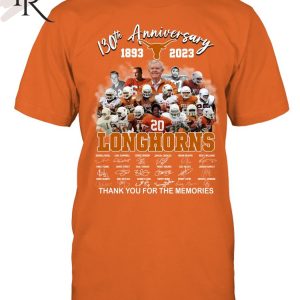 130th Anniversary 1893 – 2023 Longhorns Thank You For The Memories T-Shirt