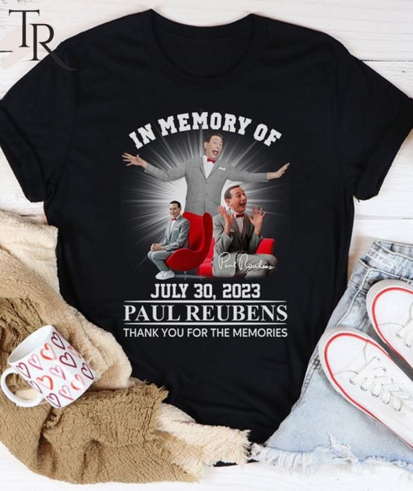 In Memory Of July 30, 2023 Paul Reubens Thank You For The Memories T-Shirt