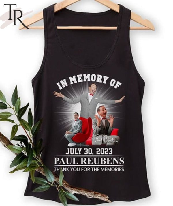 In Memory Of July 30, 2023 Paul Reubens Thank You For The Memories T-Shirt