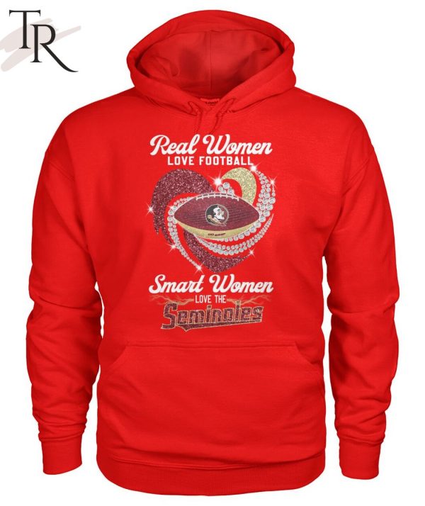 Real Women Love Football Smart Women Love The  Seminoles T-Shirt