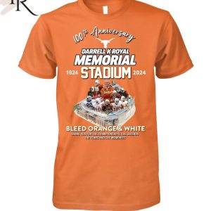 100th Anniversary 1924 – 2024 Darrell K Royal Memorial Stadium Bleed Orange & White Thank You For The Championships The Legends The Tears And The Memories T-Shirt