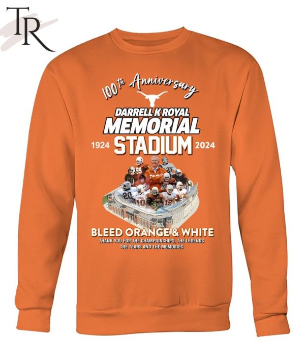 100th Anniversary 1924 – 2024 Darrell K Royal Memorial Stadium Bleed Orange & White Thank You For The Championships The Legends The Tears And The Memories T-Shirt