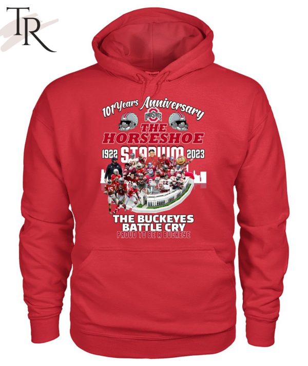 101 Years Anniversary 1922 – 2023 The Horseshoe Stadium The Buckeyes Battle Cry Proud To Be A Buckeye T-Shirt