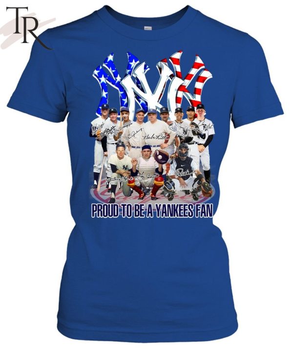 Proud To Be A Yankees Fan T-Shirt