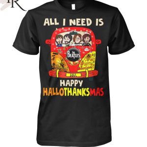 All I Need Is Happy Hallo Thanks Mas The Beatles T-Shirt