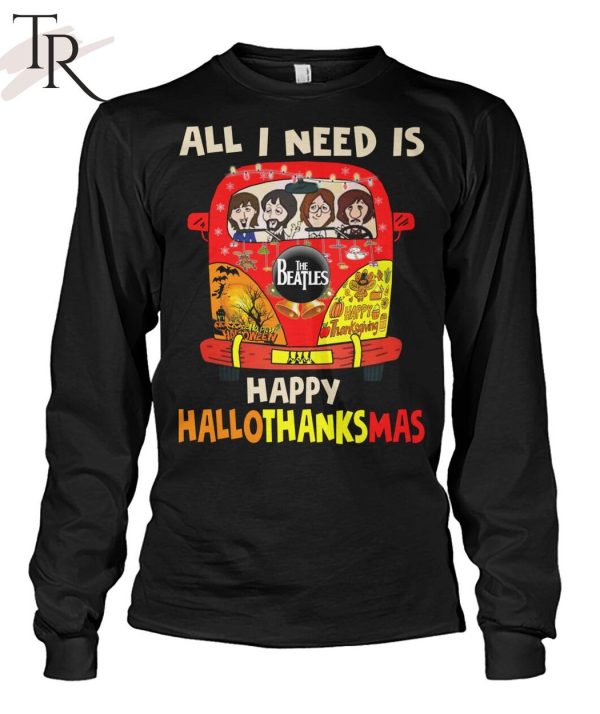 All I Need Is Happy Hallo Thanks Mas The Beatles T-Shirt