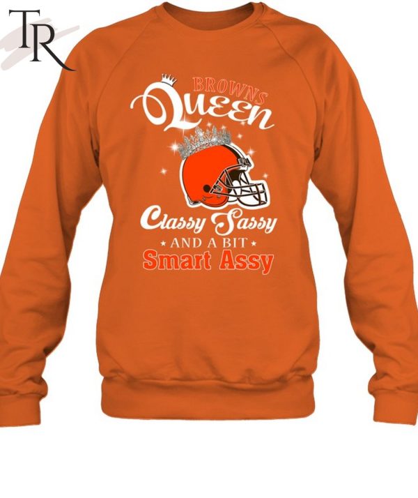 Browns Queen Classy Sassy And A Bit Smart Assy T-Shirt