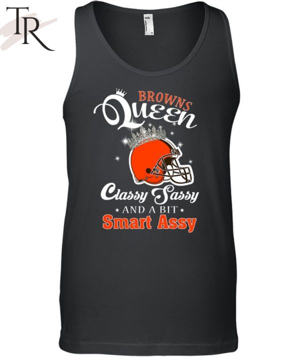 Browns Queen Classy Sassy And A Bit Smart Assy T-Shirt