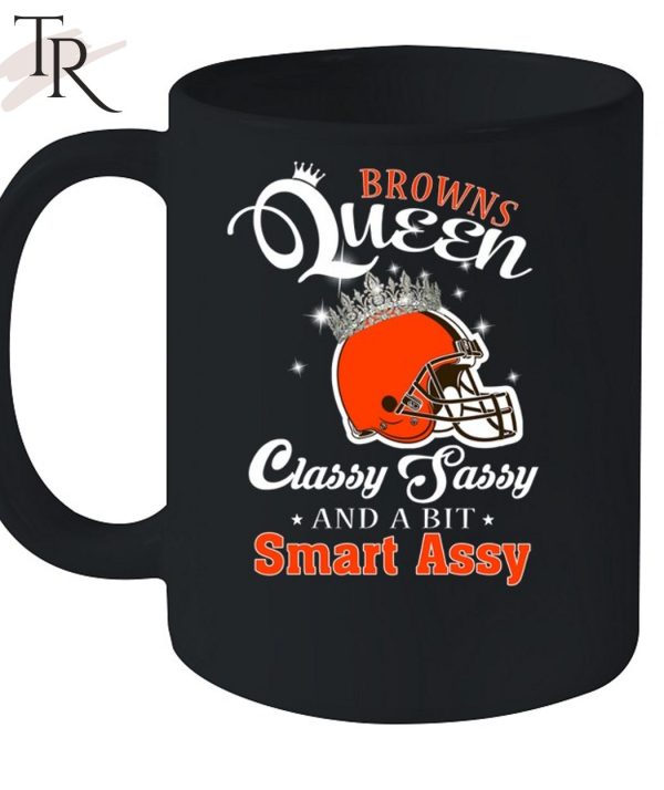 Browns Queen Classy Sassy And A Bit Smart Assy T-Shirt