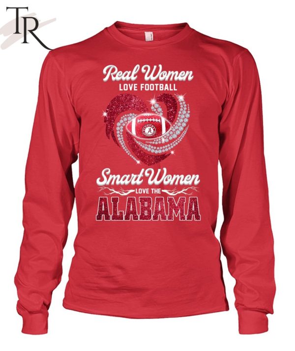 Real Women Love Football Smart Women Love The Alabama T-Shirt