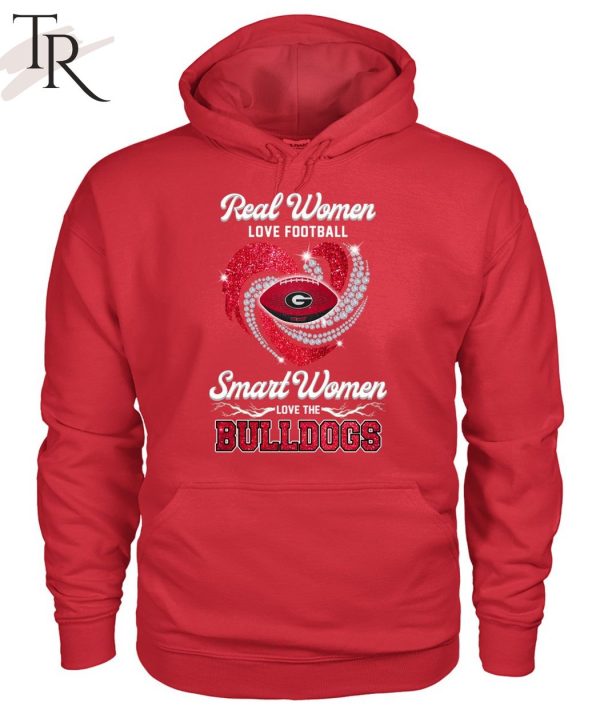 Real Women Love Football Smart Women Love The Bulldogs T-Shirt