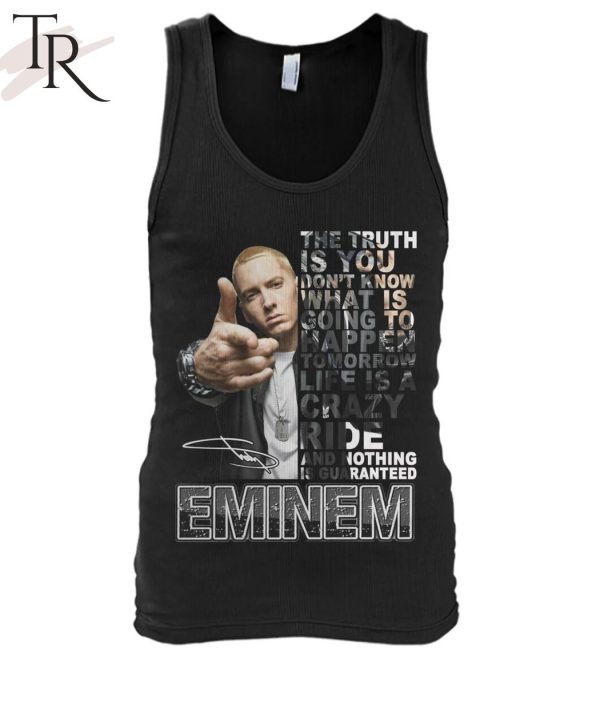 The Truth Quote by Eminem Limited Edition T-Shirt