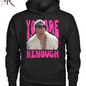 You Are Kenough Limited Edition T-Shirt