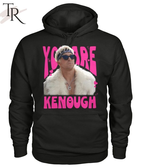 You Are Kenough Limited Edition T-Shirt