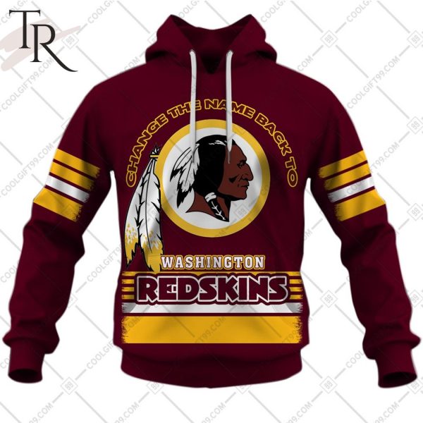 Change The Name Back To Washington Redskins Hoodie