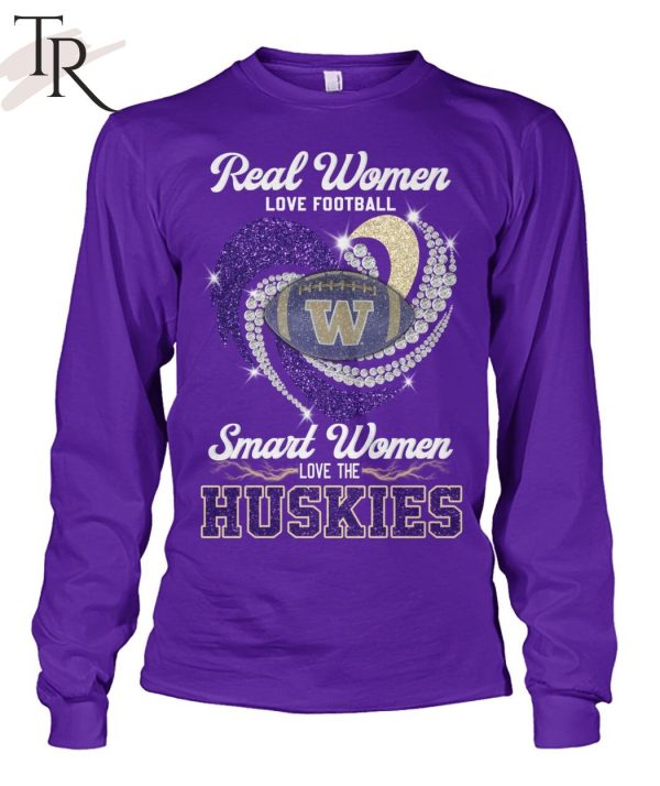 NEW] Real Women Love Football Smart Women Love The Huskies T-Shirt