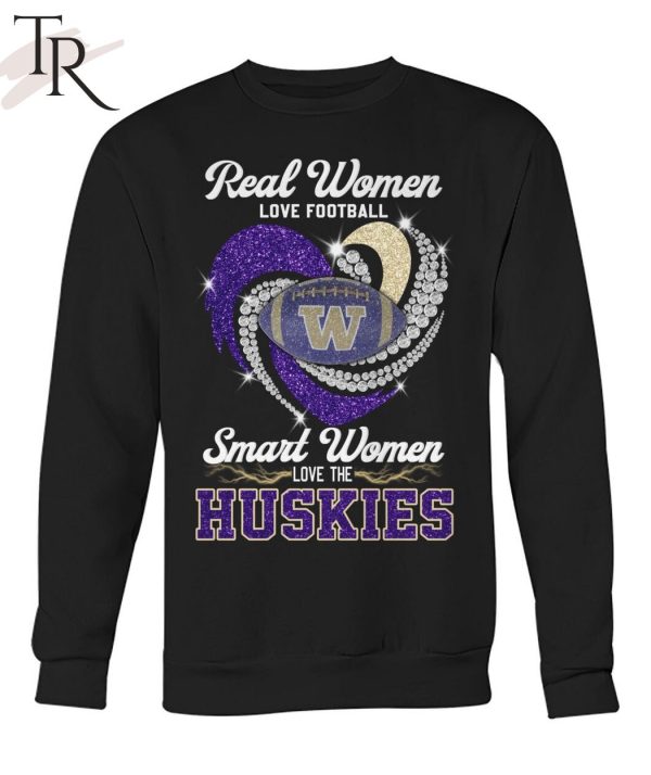 NEW] Real Women Love Football Smart Women Love The Huskies T-Shirt