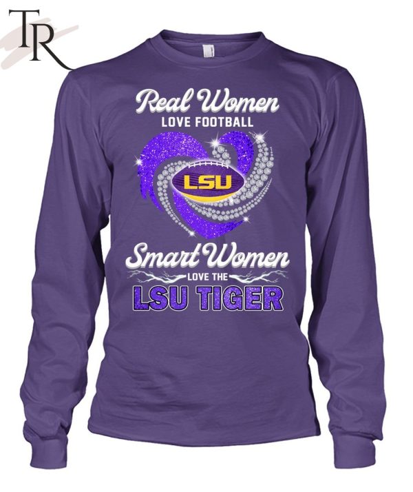 NEW] Real Women Love Football Smart Women Love The LSU Tiger T-Shirt