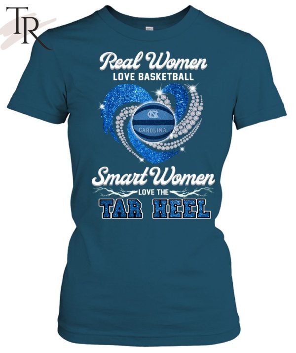 NEW] Real Women Love Football Smart Women Love The Tar Heel T-Shirt