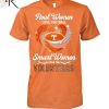 NEW] Real Women Love Football Smart Women Love The Tar Heel T-Shirt